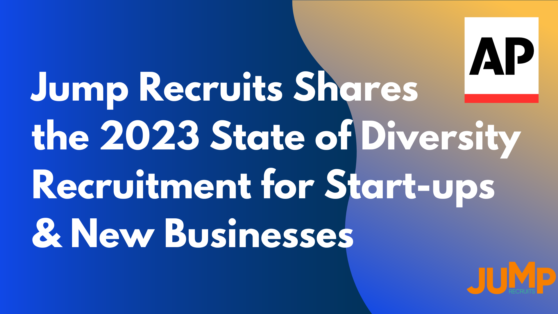 Jump Recruits Shares the 2023 State of Diversity Recruitment for Start-ups and New Businesses